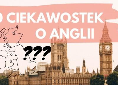 10 Rzeczy Których Nie Wiesz o Anglii! | CIEKAWOSTKI | Podróże